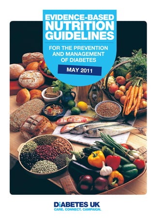 EVIDENCE-BASED
NUTRITION
GUIDELINES
FOR THE PREVENTION
AND MANAGEMENT
OF DIABETES
MAY 2011
 