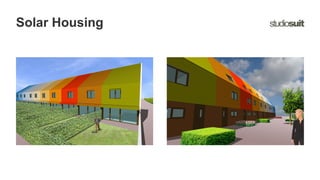 Solar Housing
 