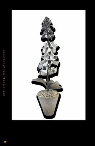 www.TommyMitchellCompany.com
30
Z i n c S t a n d a r d F o x g l o v e 0 0 0 F O X Z . 2 2 ” T x 5” W. S t a n d a r d
F o x g l o v e i n Z i n c F i n i s h a n d Z i n c Te r r a c o t t a p o t . E a c h p i e c e
i s d e s i g n e d b y To m m y, h a n d c r a f t e d , s i g n e d a n d d a t e d . C u s t o m
c o l o r s a v a i l a b l e .
 