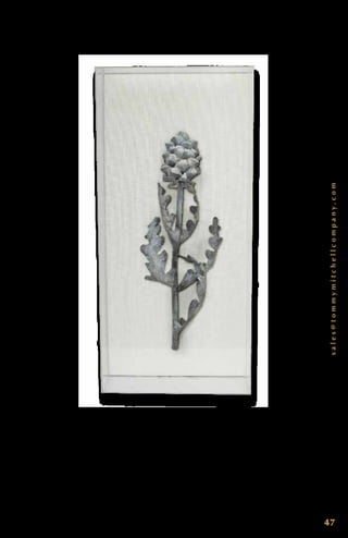 sales@tommymitchellcompany.com
47
Z i n c A r t i c h o k e S t u d y 0 0 0 A R T C Z . 8 ” x 13 ” x 4 ”. A d d i t i o n a l
c u s t o m l i n e n o r b a c k s a v a i l a b l e . E a c h p i e c e i s d e s i g n e d b y To m m y,
h a n d c r a f t e d , s i g n e d a n d d a t e d .
 