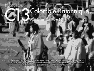 C13 colombie britannique - aboriginal act now bc
