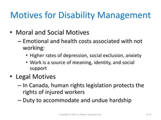 Motives for Disability Management
• Moral and Social Motives
– Emotional and health costs associated with not
working:
• H...