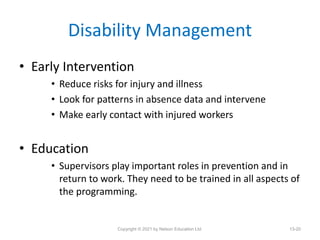 Disability Management
• Early Intervention
• Reduce risks for injury and illness
• Look for patterns in absence data and i...