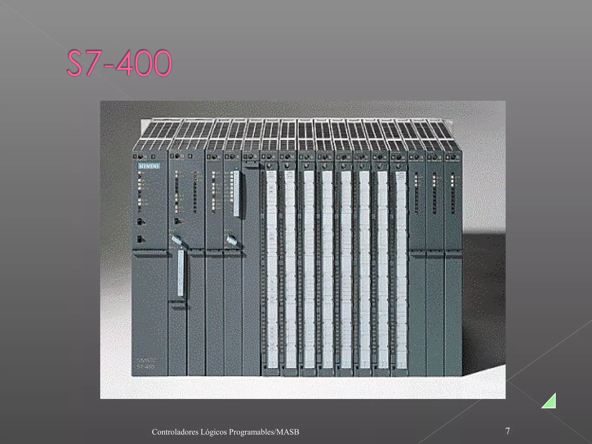Controladores Lógicos Programables/MASB   7
 