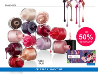 Pág. 132-133
+ DE
50%DESCONTO
PROMOÇÕES
CELEBRE A JUVENTUDE
Cada:
€4,95
 