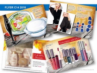 Copyright ©2015 by Oriflame Cosmetics SA
FLYER C14 2016
 