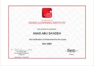 this Certification of Achievement for the course
Dr. Ted Sun, PhD
Vice Chancellor of Academics
Chairperson
Minali Liyanage
Professor
Date of issue: 07 Nov 2015
ANAS ABU SA'ADEH
Mini MBA
Powered by TCPDF (www.tcpdf.org)
 