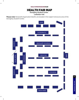 ORGANIZATIONMAP
04
HEALTH FAIR MAP
HEALTHPROFESSIONSFAIR
Donaghey Student Center
Ledbetter Hall
*Please note: Nonprofit Organization Booths are located in the Upper Concourse area of the
Donaghey Student Center.
03
SEPTEMBER2015|ISSUE05
 