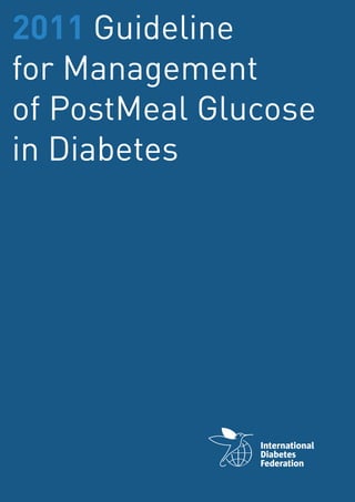 2011 Guideline
for Management
of PostMeal Glucose
in Diabetes
 