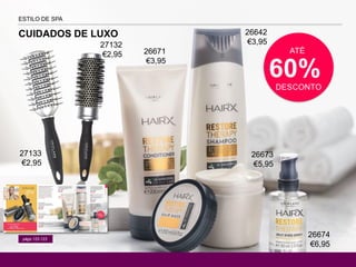 CUIDADOS DE LUXO
ESTILO DE SPA
ATÉ
60%DESCONTO
págs.122-123
27133
€2,95
27132
€2,95 26671
€3,95
26642
€3,95
26673
€5,95
26674
€6,95
 