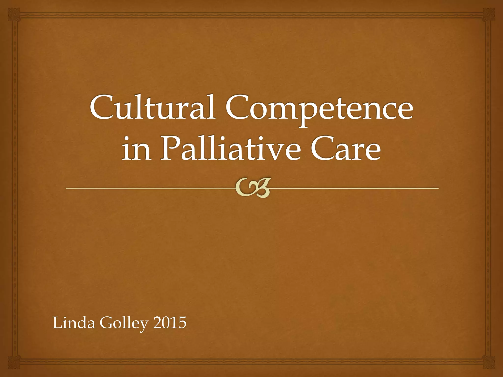 Cultural Competence in Palliative Care | PPTX
