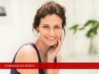 CUIDADOS DO ROSTO
 