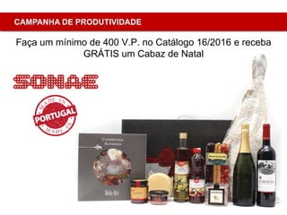 Copyright ©2015 by Oriflame Cosmetics SA
CAMPANHA DE PRODUTIVIDADE
Faça um mínimo de 400 V.P. no Catálogo 16/2016 e receba
GRÁTIS um Cabaz de Natal
 