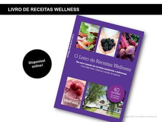 Copyright ©2015 by Oriflame Cosmetics SA
LIVRO DE RECEITAS WELLNESS
 