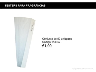 Copyright ©2015 by Oriflame Cosmetics SA
TESTERS PARA FRAGRÂNCIAS
Conjunto de 50 unidades
Código 113052
€1,00
 