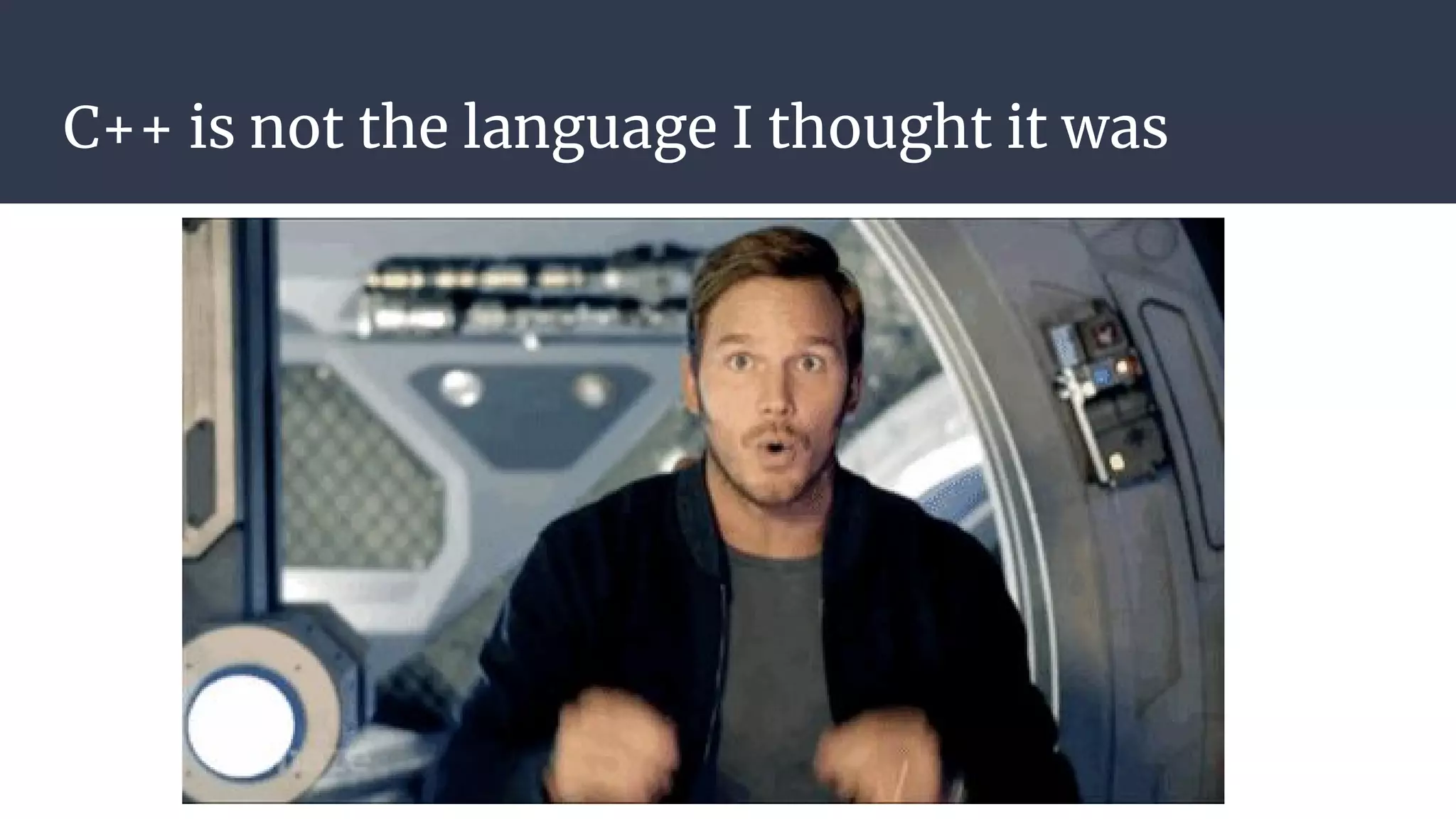 C++ is not the language I thought it was
 