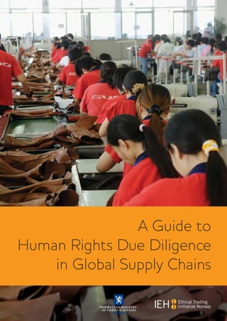 A Guide to
Human Rights Due Diligence
in Global Supply Chains
 