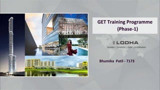 GET Training Programme
(Phase-1)
Bhumika Patil - 7173
 