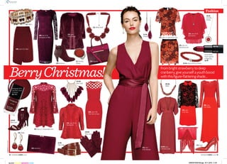 £14.99,
New Look
£26, sizes 10-24,
Bonmarché
Fashion
BerryChristmas!
£14, M&Co
£89, sizes 8-24,
Autograph at M&S
£38, Brantano
£40, sizes 6-22, Next
£5, Dorothy
Perkins
£25, sizes
8-24, Primark
£25, White Stuff
£20, Matalan
Autograph All In
One Nail Colour
in Devoré,
£6, M&S
£29.99,
New Look
£10, Wallis
£55, sizes xs-l, glamorous.com
£6.50, Daisy And Eve at Evans
CompiledbyFayeMSmith
GOSH Velvet
Touch Lipstick
in Night Kiss,
£6.99
£8.50,
Dorothy
Perkins
£41, sizes xs-l,
glamorous.com
£2.50,
Primark
£18.50,
Wallis
£25, sizes 10-24,
Bonmarché
£18, sizes xs-l, missyempire.com
£60, sizes 4-18,
Fleur East at Lipsy
£14.99,
New Look
£3.99,
New Look
£39, Monsoon
£37.99, sizes
6-18, New Look
£80, sizes
8-20, Wallis
£45, sizes
8-20, Very
£20, missyempire.com
£75, Dune
!
£25, sizes
8-20, Matalan
19WOMANSOWN.co.uk18 WOMANSOWN.co.uk
Frombrightstrawberrytodeep
cranberry,giveyourselfayouthboost
withthisfigure-flatteringshade…
93WOS15032109.pgs 18.11.2015 11:35BLACK YELLOW MAGENTA CYAN
 