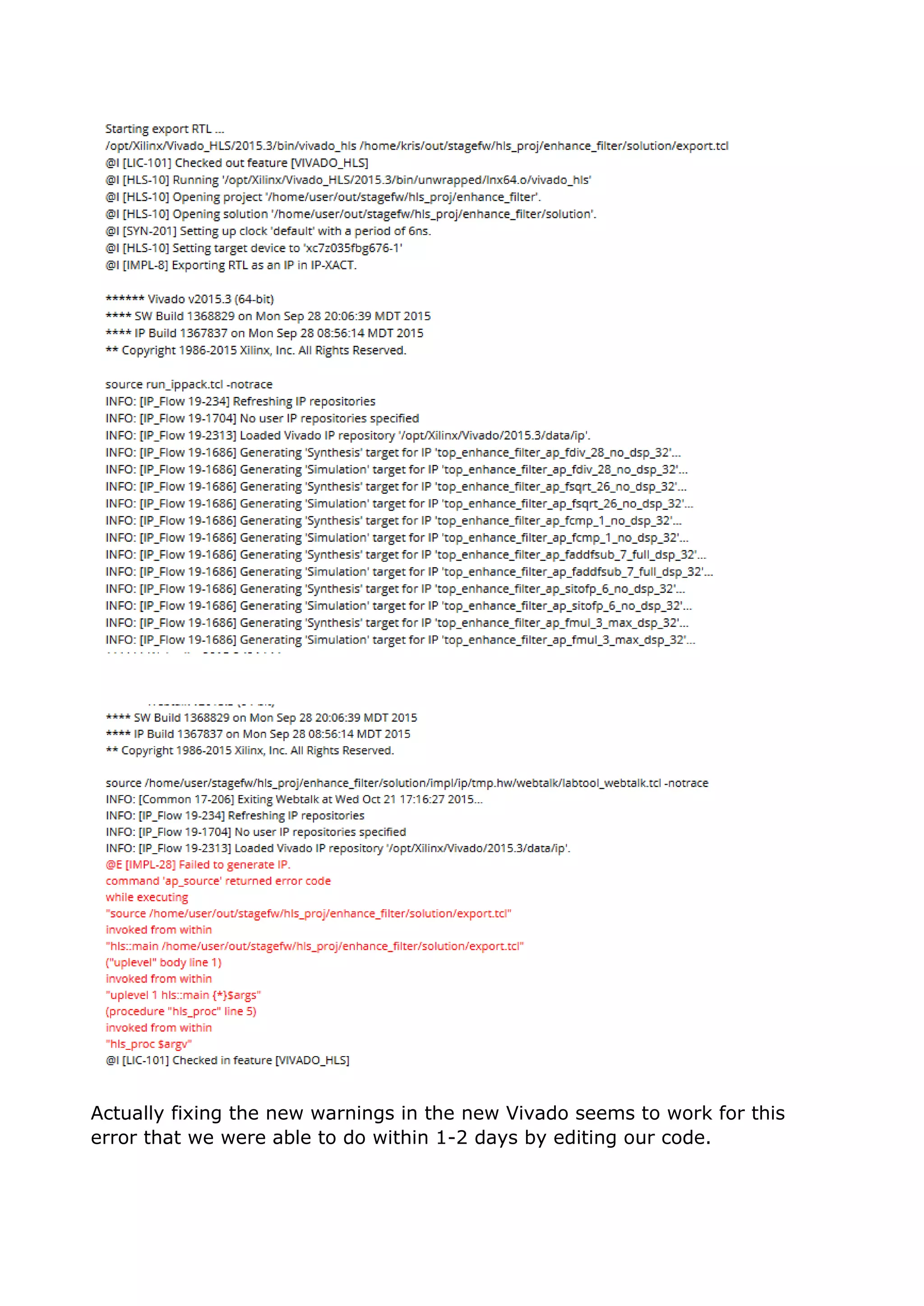 Actually fixing the new warnings in the new Vivado seems to work for this
error that we were able to do within 1-2 days by editing our code.
 