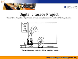 Digital Literacy Project
The world has changed and digital literacy is now considered a core skill needed in 21st Century education
 