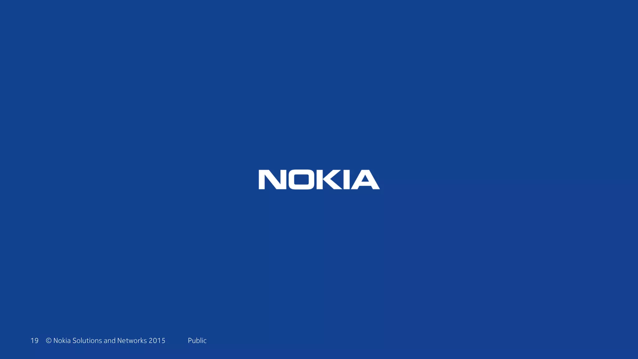 19 © Nokia Solutions and Networks 2015 Public
 
