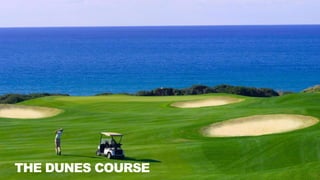 THE DUNES COURSE
 