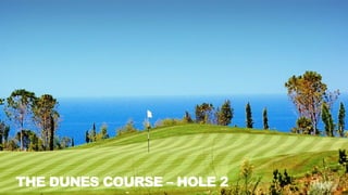 THE DUNES COURSE – HOLE 2
 