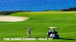 THE DUNES COURSE – HOLE 13
 