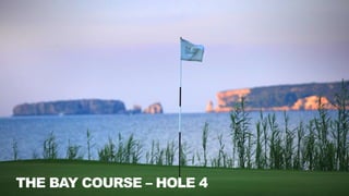 THE BAY COURSE – HOLE 4
 