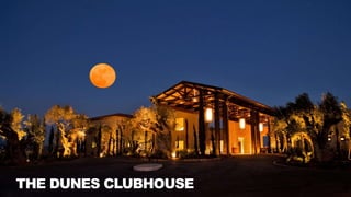 THE DUNES CLUBHOUSE
 