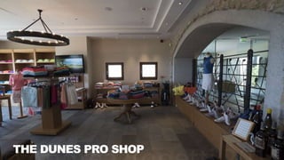 THE DUNES PRO SHOP
 