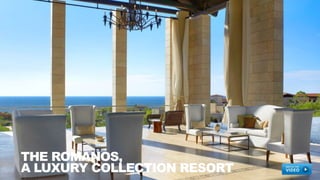 THE ROMANOS,
A LUXURY COLLECTION RESORT
 