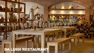 DA LUIGI RESTAURANT
 