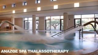 ANAZOE SPA THALASSOTHERAPY
 