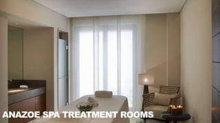 ANAZOE SPA TREATMENT ROOMS
 