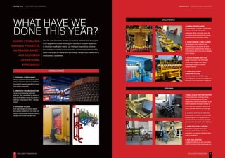 REVIEW 2016 – YOUR QUESTIONS ANSWERED REVIEW 2016 – YOUR QUESTIONS ANSWERED
8 9
WHAT HAVE WE
DONE THIS YEAR?
SOLVED PROBLEMS,
ENABLED PROJECTS,
INCREASED SAFETY
AND DELIVERED
OPERATIONAL
EFFICIENCES
Over the past 12 months we have successfully delivered over 60 projects.
From engineering trouble shooting, the delivery of complex equipment
to hardware qualification testing, our intelligent engineering solutions
have enabled successful project execution, increased operational safety
levels, and saved our clients time and money. Here are just a select few to
showcase our capabilities.
CONSULTANCY
EQUIPMENT
TESTING
1. CAROUSEL CONSULTANCY
Using our extensive experience of the
design, build and operation of offshore
carousels to resolve operational issues
and reduce down time.
2. VIBRATION TROUBLESHOOTING
Using our engineering skills and
analysis / test capabilities to resolve a
long term vibration issue on a series of
offshore compressors (think, validate,
solve!).
3. OFFSHORE ACCESS
Fast track design of a Surfer ladder
and access platform to allow safe and
efficient crew transfer between offshore
vessels and smaller transfer craft.
1. SUBSEA TETHER CLAMPS
Turnkey design, build and qualification
testing of two first of kind ultra-
deepwater tether clamps to allow the
successful development of the worlds
deepest subsea production facility.
2. WIND TURBINE J-TUBE CLAMPS
Development and supply of diver
installed clamps to provide life time
positioning of subsea power cables at
a UK Offshore farm and ensure reliable
power supply.
3. CYCLIC FATIGUE TEST RIG
Design and build of an automated
4-point bend fatigue rig to allow
qualification testing of subsea
flexible flowlines.
4. UMBILICAL CLAMP
HANDLING SYSTEM
Fast track supply of a 20t SWL clamp
handling system to improve the safety and
efficiency of well intervention operations.
1. SMALL SCALE FRICTION TESTING
Turnkey execution (including test rig
design and manufacture) of a test
programme to allow the evaluation of the
friction properties of a large number of
small scale pipe samples finished with
range of surface textures and coatings.
2. SUBSEA VENT VALVE TESTING
Development and delivery of a qualification
testing program for a new generation
subsea vent valve including hydrostatic,
cycle and blow down tests up to 15,000 psi.
3. UMBILICAL CABLE TESTING
Reduction of project risk by the
evalution of the friction and crush
properties of a subsea umbilical cable
prior to installation.
4. ROV TOOL TESTING
Qualification testing of a new generation
of ROV tool prior to first commercial use.
1
2 3
2
3 4
1
2
3 4
1
INTELLIGENT ENGINEERING INTELLIGENT ENGINEERING
 