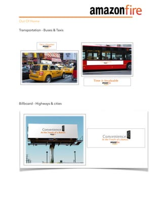 Out Of Home
Transportation - Buses & Taxis
Billboard - Highways & cities
 