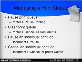 Managing a Print Queue
• Pause print queue
– Printer > Pause Printing
• Clear print queue
– Printer > Cancel All Documents
• Pause an individual print job
– Document > Pause
• Cancel an individual print job
– Document > Cancel, or press Delete
 