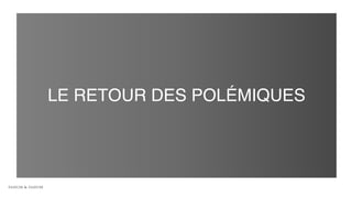 LE RETOUR DES POLÉMIQUES
 