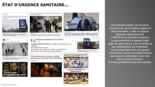 ÉTAT D’URGENCE SANITAIRE…
Une semaine après l’annonce du
confinement, de nouvelles règles ont
été annoncées. L’état d’urgence
sanitaire a été prononcé.
L’HPHP tire la sonnette d’alarme.
Le gouvernement a appelé à aller
aider les agriculteurs. Les contrôles et
les verbalisations se multiplient.
Les français dans leur plus grand
nombre font contre mauvaise fortune
bon cœur en relativisant avec une
bonne dose d’humour.
D’autres préfèrent braver les interdits.
 