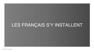 LES FRANÇAIS S’Y INSTALLENT
 