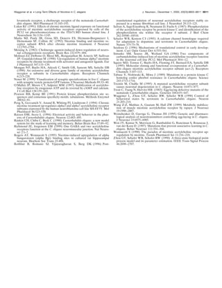 levamisole receptor, a cholinergic receptor of the nematode Caenorhab-
ditis elegans. Mol Pharmacol 31:185–193.
Lukas RJ (1991) Effects of chronic nicotinic ligand exposure on functional
activity of nicotinic acetylcholine receptors expressed by cells of the
PC12 rat pheochromocytoma or the TE671/RD human clonal line. J
Neurochem 56:1134–1145.
Marks MJ, Pauly JR, Gross SD, Deneris ES, Hermans-Borgmeyerr I,
Heinemann SF, Collins AC (1992) Nicotine binding and nicotinic re-
ceptor subunit RNA after chronic nicotine treatment. J Neurosci
12:2765–2784.
Messing A (1982) Cholinergic agonist-induced down regulation of neuro-
nal ␣-bungarotoxin receptors. Brain Res 232:479–484.
Molinari EJ, Delbono O, Messi ML, Renganathan M, Arneric SP, Sullivan
JP, Gopalakrishnan M (1998) Up-regulation of human alpha7 nicotinic
receptors by chronic treatment with activator and antagonist ligands. Eur
J Pharmacol 347:131–139.
Mongan NP, Baylis HA, Adcock C, Smith GR, Sansom MS, Sattelle DB
(1998) An extensive and diverse gene family of nicotinic acetylcholine
receptor ␣ subunits in Caenorhabditis elegans. Receptors Channels
6:213–228.
Nonet M (1999) Visualization of synaptic specializations in live C. elegans
with synaptic vesicle protein-GFP fusions. J Neurosci Methods 89:33–40.
O’Malley JP, Moore CT, Salpeter MM (1997) Stabilization of acetylcho-
line receptors by exogenous ATP and its reversal by cAMP and calcium.
J Cell Biol 138:159–165.
Pearson RB, Kemp BE (1991) Protein kinase phosphorylation site se-
quences and consensus speciﬁcity motifs: tabulations. Methods Enzymol
200:62–81.
Peng X, Gerzanich V, Anand R, Whiting PJ, Lindstrom J (1994) Chronic
nicotine treatment up-regulates alpha3 and alpha7 acetylcholine receptor
subtypes expressed by the human neuroblastoma cell line SH-SY5Y. Mol
Pharmacol 46:523–530.
Raizen DM, Avery L (1994) Electrical activity and behavior in the phar-
ynx of Caenorhabditis elegans. Neuron 12:483–495.
Rankin CH, Chiba C, Beck C (1990) Caenorhabditis elegans: a new model
system for the study of learning and memory. Behav Brain Res 37:89–92.
Richmond JE, Jorgensen EM (1999) One GABA and two acetylcholine
receptors function at the C. elegans neuromuscular junction. Nat Neuro-
sci 2:1–7.
Rogers AT, Wonnacott S (1995) Nicotine-induced upregulation of alpha
bungarotoxin (alpha Bgt) binding sites in cultured rat hippocampal
neurons. Biochem Soc Trans 23:48S.
Rothhut B, Romano SJ, Vijayaraghavan S, Berg DK (1996) Post-
translational regulation of neuronal acetylcholine receptors stably ex-
pressed in a mouse ﬁbroblast cell line. J Neurobiol 29:115–125.
Safran A, Sagi-Eisenberg R, Neumann D, Fuchs S (1987) Phosphorylation
of the acetylcholine receptor by protein kinase C and identiﬁcation of the
phosphorylation site within the receptor ␦ subunit. J Biol Chem
262:10506–10510.
Schafer WR, Kenyon CJ (1995) A calcium channel homologue required
for adaptation to dopamine and serotonin in Caenorhabditis elegans.
Nature 375:73–78.
Seydoux G (1996) Mechanisms of translational control in early develop-
ment. Curr Opin Genet Dev 6:555–561.
Simasko SM, Soares JR, Weiland GA (1986) Two components of
carbamylcholine-induced loss of nicotinic acetylcholine receptor function
in the neuronal cell line PC12. Mol Pharmacol 30:6–12.
Squire MD, Tornoe C, Baylis HA, Fleming JT, Barnard EA, Sattelle DB
(1995) Molecular cloning and functional co-expression of a Caenorhab-
ditis elegans nicotinic acetylcholine receptor subunit (acr-2). Receptors
Channels 3:107–115.
Tabuse Y, Nishiwaki K, Miwa J (1989) Mutations in a protein kinase C
homolog confer phorbol resistance in Caenorhabditis elegans. Science
243:1713–1716.
Treinin M, Chalﬁe M (1995) A mutated acetylcholine receptor subunit
causes neuronal degeneration in C. elegans. Neuron 14:871–877.
Trent C, Tsung N, Horvitz HR (1983) Egg-laying defective mutants of the
nematode Caenorhabditis elegans. Genetics 104:619–647.
Waggoner L, Zhou GT, Schafer RW, Schafer WR (1998) Control of
behavioral states by serotonin in Caenorhabditis elegans. Neuron
21:203–214.
Wang Z-Z, Mathias A, Gautam M, Hall ZW (1999) Metabolic stabiliza-
tion of muscle nicotinic acetylcholine receptor by rapsyn. J Neurosci
19:1998–2007.
Weinshenker D, Garriga G, Thomas JH (1995) Genetic and pharmaco-
logical analysis of neurotransmitters controlling egg-laying in C. elegans.
J Neurosci 15:6975–6985.
Wen JY, Kumar N, Morrison G, Rambaldini G, Runciman S, Rousseau J,
van der Kooy D (1997) Mutations that prevent associative learning in C.
elegans. Behav Neurosci 111:354–368.
Wonnacott S (1990) The paradox of nicotinic acetylcholine receptor up-
regulation by nicotine. Trends Pharmacol Sci 11:216–218.
Zhou GT, Schafer WR, Schafer RW (1998) A three-state biological point
process model and its parameter estimation. IEEE Trans Signal Process
46:2698–2707.
Waggoner et al. • Long-Term Effects of Nicotine in C. elegans J. Neurosci., December 1, 2000, 20(23):8802–8811 8811
 