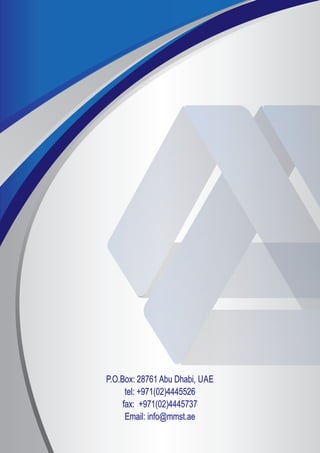 P.O.Box: 28761 Abu Dhabi, UAE
tel: +971(02)4445526
fax: +971(02)4445737
Email: info@mmst.ae
 