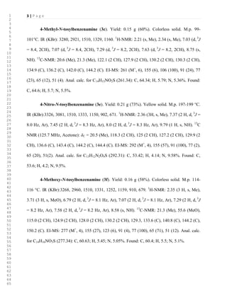 3 | P a g e
4-Methyl-N-tosylbenzenamine (3c). Yield: 0.15 g (60%). Colorless solid. M.p. 99-
101°C. IR (KBr): 3280, 2921, 1510, 1329, 1160. 1
H-NMR: 2.21 (s, Me), 2.34 (s, Me), 7.03 (d, 3
J
= 8.4, 2CH), 7.07 (d, 3
J = 8.4, 2CH), 7.29 (d, 3
J = 8.2, 2CH), 7.63 (d, 3
J = 8.2, 2CH), 8.75 (s,
NH). 13
C-NMR: 20.6 (Me), 21.3 (Me), 122.1 (2 CH), 127.9 (2 CH), 130.2 (2 CH), 130.3 (2 CH),
134.9 (C), 136.2 (C), 142.0 (C), 144.2 (C). EI-MS: 261 (M+
, 6), 155 (6), 106 (100), 91 (24), 77
(23), 65 (12), 51 (4). Anal. calc. for C14H15NO2S (261.34): C, 64.34; H, 5.79; N, 5.36%. Found:
C, 64.6; H, 5.7; N, 5.5%.
4-Nitro-N-tosylbenzenamine (3e). Yield: 0.21 g (73%). Yellow solid. M.p. 197-199 °C.
IR (KBr):3326, 3081, 1510, 1333, 1150, 902, 671. 1
H-NMR: 2.36 (3H, s, Me), 7.37 (2 H, d, 3
J =
8.0 Hz, Ar), 7.45 (2 H, d, 3
J = 8.3 Hz, Ar), 8.0 (2 H, d, 3
J = 8.3 Hz, Ar), 9.79 (1 H, s, NH). 13
C
NMR (125.7 MHz, Acetone): δC = 20.5 (Me), 118.3 (2 CH), 125 (2 CH), 127.2 (2 CH), 129.9 (2
CH), 136.6 (C), 143.4 (C), 144.2 (C), 144.4 (C). EI-MS: 292 (M+
, 4), 155 (57), 91 (100), 77 (2),
65 (20), 51(2). Anal. calc. for C13H12N2O4S (292.31): C, 53.42; H, 4.14; N, 9.58%. Found: C,
53.6; H, 4.2; N, 9.5%.
4-Methoxy-N-tosylbenzenamine (3f). Yield: 0.16 g (58%). Colorless solid. M.p. 114-
116 °C. IR (KBr):3268, 2960, 1510, 1331, 1252, 1159, 910, 679. 1
H-NMR: 2.35 (3 H, s, Me),
3.71 (3 H, s, MeO), 6.79 (2 H, d, 3
J = 8.1 Hz, Ar), 7.07 (2 H, d, 3
J = 8.1 Hz, Ar), 7.29 (2 H, d, 3
J
= 8.2 Hz, Ar), 7.58 (2 H, d, 3
J = 8.2 Hz, Ar), 8.58 (s, NH). 13
C-NMR: 21.3 (Me), 55.6 (MeO),
115.0 (2 CH), 124.9 (2 CH), 128.0 (2 CH), 130.2 (2 CH), 129.3, 133.6 (C), 140.8 (C), 144.2 (C),
150.2 (C). EI-MS: 277 (M+
, 4), 155 (27), 123 (6), 91 (4), 77 (100), 65 (71), 51 (12). Anal. calc.
for C14H16NO3S (277.34): C, 60.63; H, 5.45; N, 5.05%. Found: C, 60.4; H, 5.5; N, 5.1%.
1
2
3
4
5
6
7
8
9
10
11
12
13
14
15
16
17
18
19
20
21
22
23
24
25
26
27
28
29
30
31
32
33
34
35
36
37
38
39
40
41
42
43
44
45
46
47
48
49
50
51
52
53
54
55
56
57
58
59
60
61
62
63
64
65
 