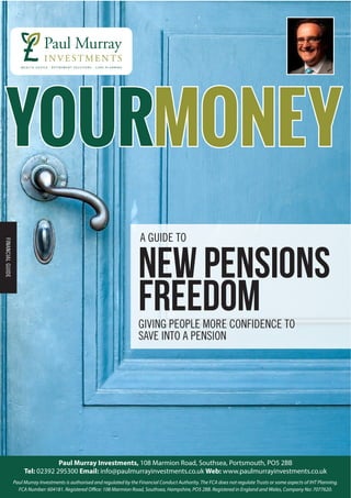 New Pensions
FreedomGIVING PEOPLE MORE CONFIDENCE TO
SAVE INTO A PENSION
A GUIDE TO
FINANCIALGUIDE
 