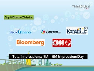 Total Impressions: 1M – 5M Impression/Day
Top 5 Finance Website
 