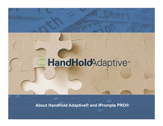 About HandHold Adaptive® and iPrompts PRO®
 