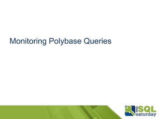 Monitoring Polybase Queries
 