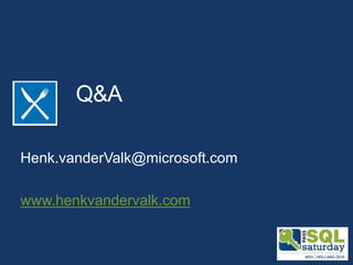 Q&A
Henk.vanderValk@microsoft.com
www.henkvandervalk.com
 